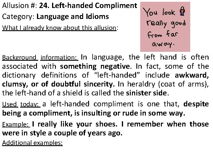 Allusion #: 24. Left-handed Compliment Category: Language and Idioms What I already know about