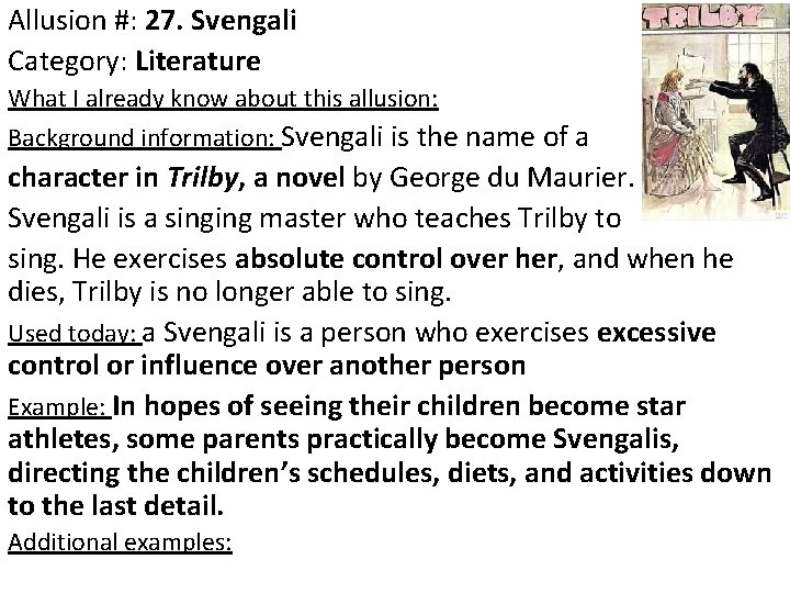 Allusion #: 27. Svengali Category: Literature What I already know about this allusion: Background