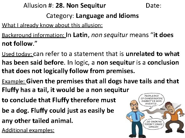 Allusion #: 28. Non Sequitur Date: Category: Language and Idioms What I already know