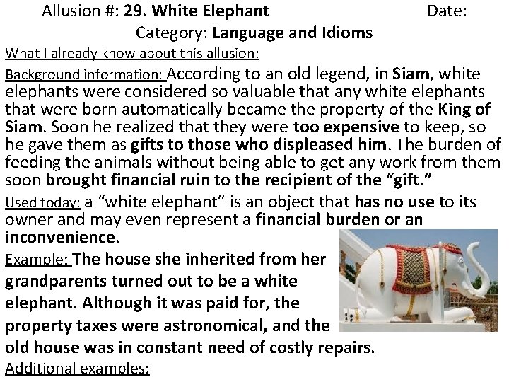 Allusion #: 29. White Elephant Category: Language and Idioms Date: What I already know