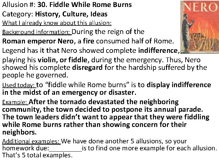 Allusion #: 30. Fiddle While Rome Burns Category: History, Culture, Ideas What I already