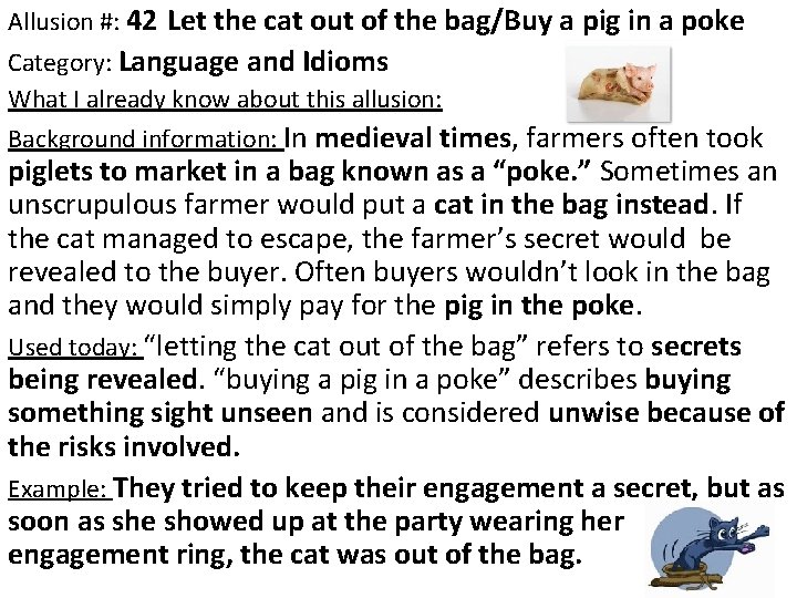 Allusion #: 42 Let the cat out of the bag/Buy a pig in a