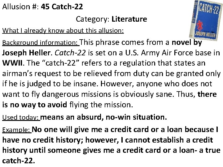 Allusion #: 45 Catch-22 Category: Literature What I already know about this allusion: Background