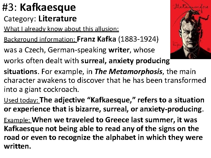 #3: Kafkaesque Category: Literature What I already know about this allusion: Background information: Franz