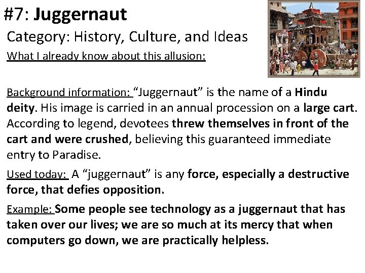#7: Juggernaut Category: History, Culture, and Ideas What I already know about this allusion: