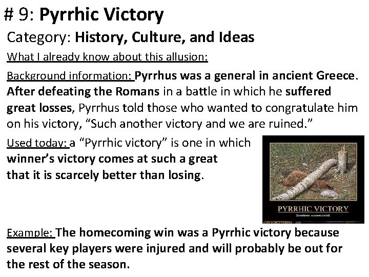 # 9: Pyrrhic Victory Category: History, Culture, and Ideas What I already know about