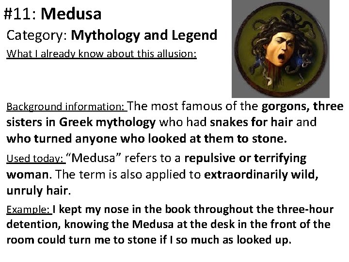 #11: Medusa Category: Mythology and Legend What I already know about this allusion: Background