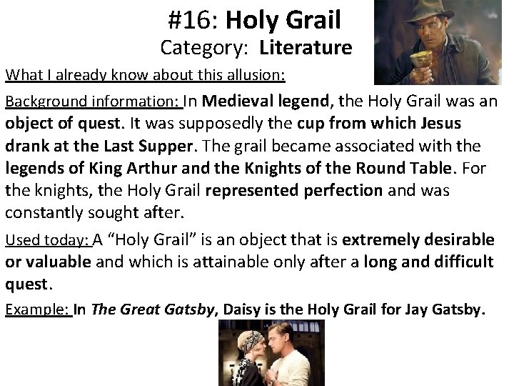 #16: Holy Grail Category: Literature What I already know about this allusion: Background information: