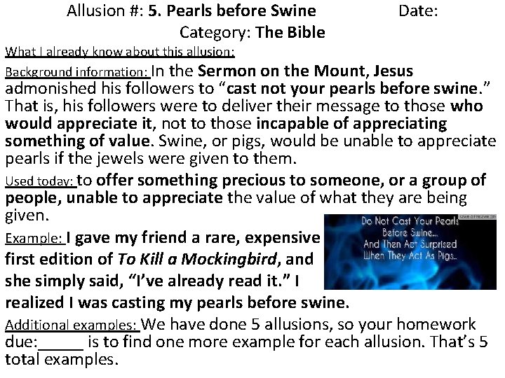 Allusion #: 5. Pearls before Swine Category: The Bible Date: What I already know