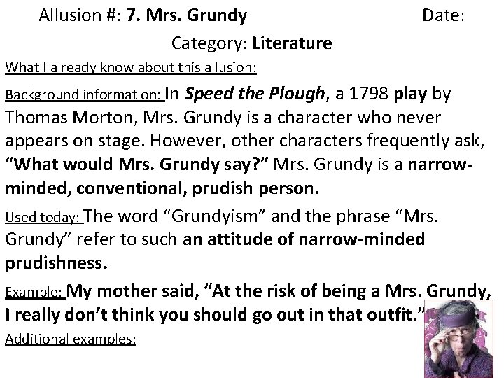 Allusion #: 7. Mrs. Grundy Category: Literature Date: What I already know about this