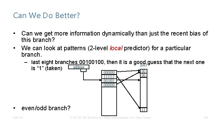 Can We Do Better? • Can we get more information dynamically than just the