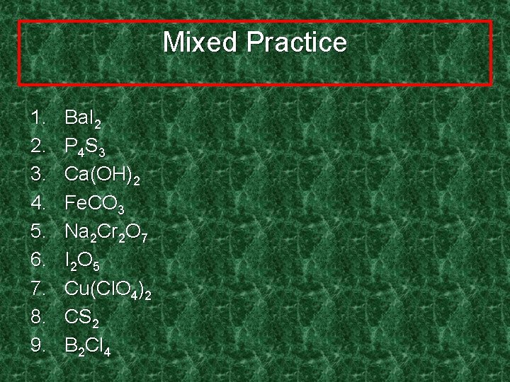 Mixed Practice 1. 2. 3. 4. 5. 6. 7. 8. 9. Ba. I 2