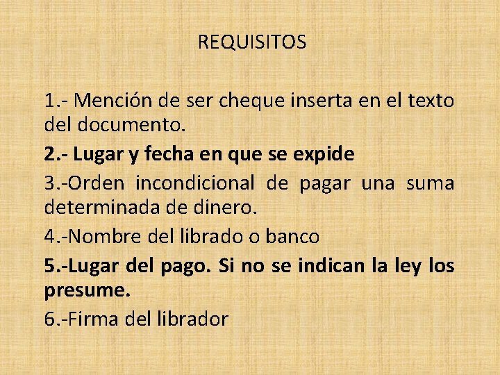 REQUISITOS 1. - Mención de ser cheque inserta en el texto del documento. 2. REQUISITOS 1. - Mención de ser cheque inserta en el texto del documento. 2.