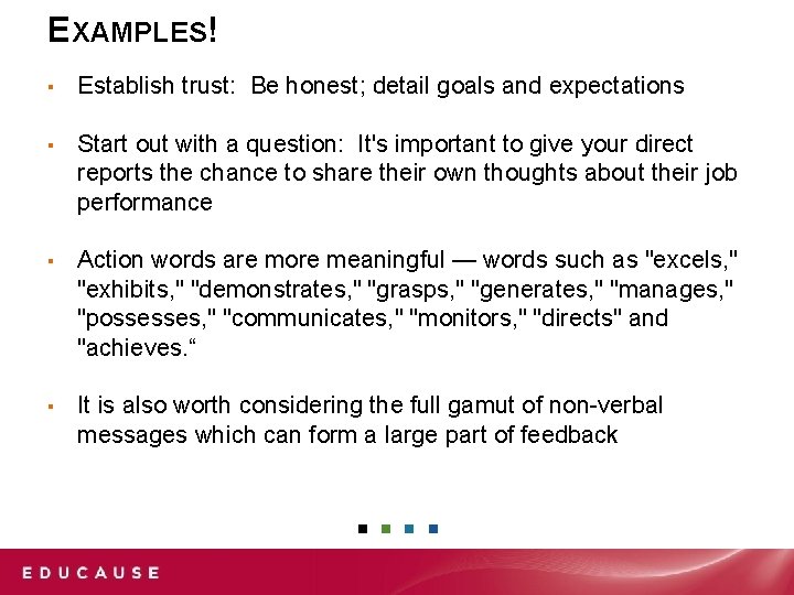 EXAMPLES! ▪ Establish trust: Be honest; detail goals and expectations ▪ Start out with