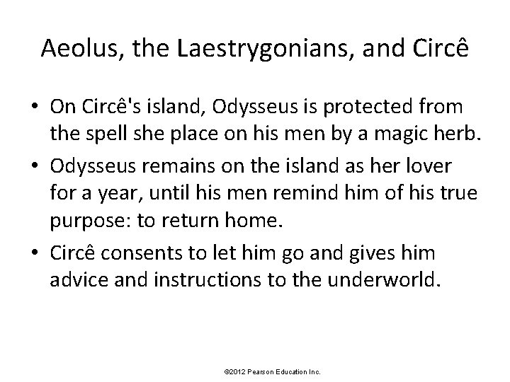 Aeolus, the Laestrygonians, and Circê • On Circê's island, Odysseus is protected from the