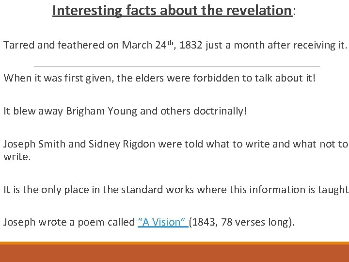 Interesting facts about the revelation: Tarred and feathered on March 24 th, 1832 just