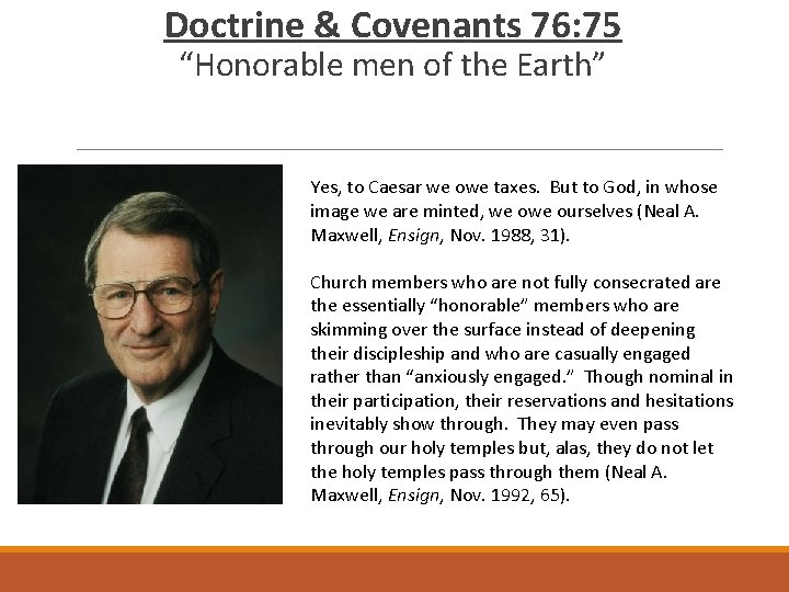 Doctrine & Covenants 76: 75 “Honorable men of the Earth” Yes, to Caesar we