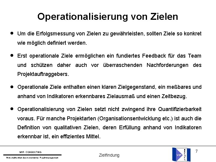 Operationalisierung von Zielen l Um die Erfolgsmessung von Zielen zu gewährleisten, sollten Ziele so