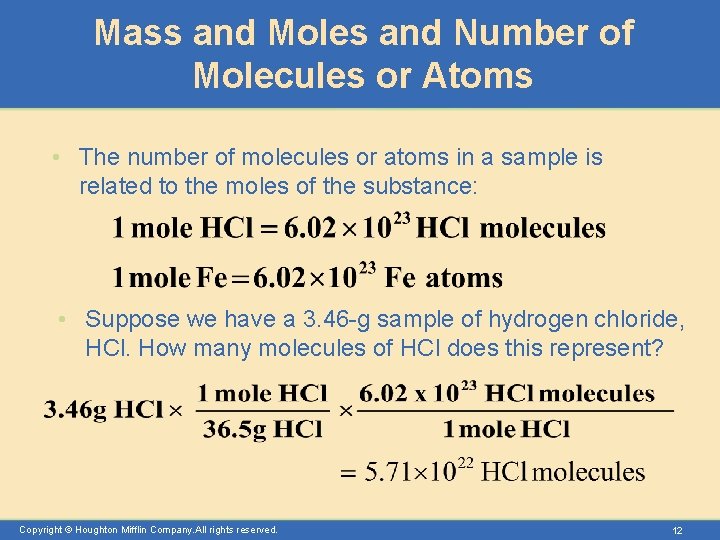 Mass and Moles and Number of Molecules or Atoms • The number of molecules