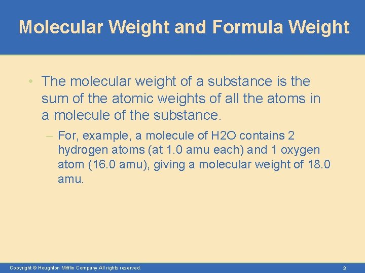 Molecular Weight and Formula Weight • The molecular weight of a substance is the