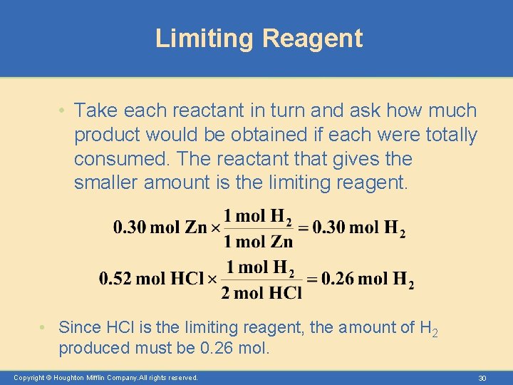 Limiting Reagent • Take each reactant in turn and ask how much product would