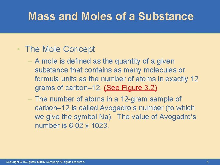 Mass and Moles of a Substance • The Mole Concept – A mole is