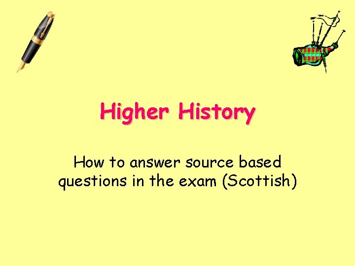 Higher History How to answer source based questions in the exam (Scottish) 