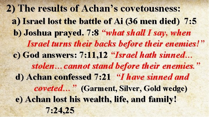 2) The results of Achan’s covetousness: a) Israel lost the battle of Ai (36