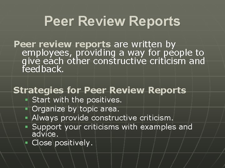 Peer Review Reports Peer review reports are written by employees, providing a way for