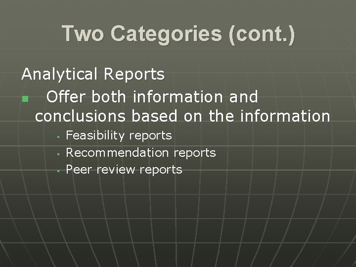 Two Categories (cont. ) Analytical Reports n Offer both information and conclusions based on