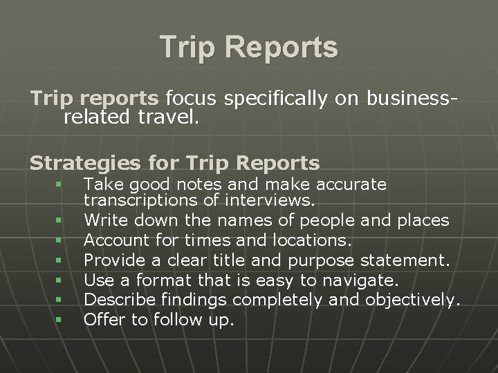 Trip Reports Trip reports focus specifically on businessrelated travel. Strategies for Trip Reports §