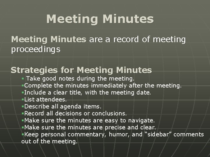 Meeting Minutes are a record of meeting proceedings Strategies for Meeting Minutes § Take