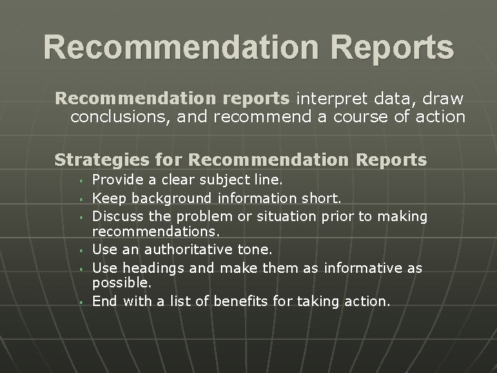 Recommendation Reports Recommendation reports interpret data, draw conclusions, and recommend a course of action