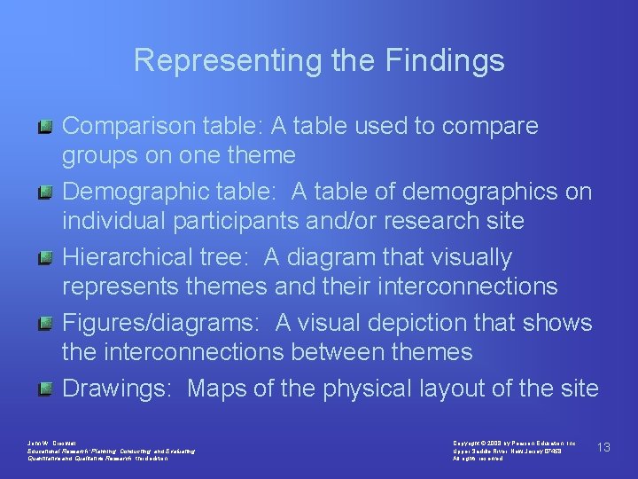 Representing the Findings Comparison table: A table used to compare groups on one theme