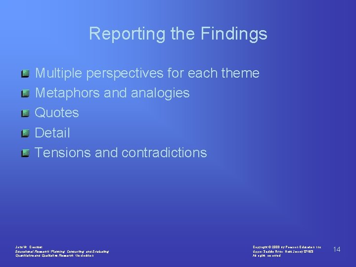 Reporting the Findings Multiple perspectives for each theme Metaphors and analogies Quotes Detail Tensions