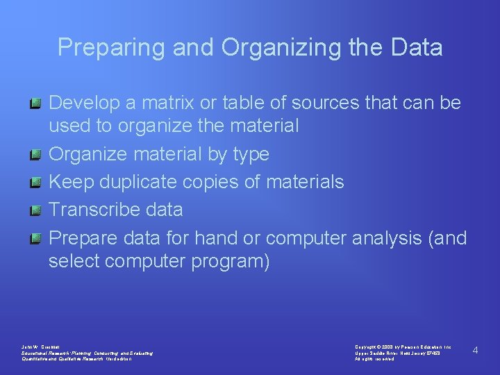 Preparing and Organizing the Data Develop a matrix or table of sources that can