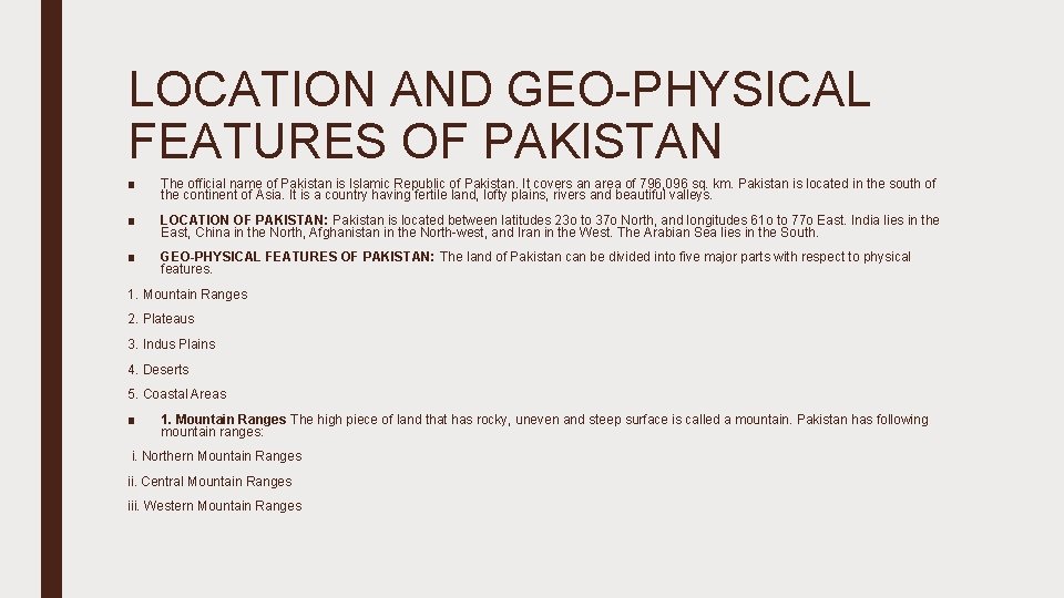 LOCATION AND GEO-PHYSICAL FEATURES OF PAKISTAN ■ The official name of Pakistan is Islamic
