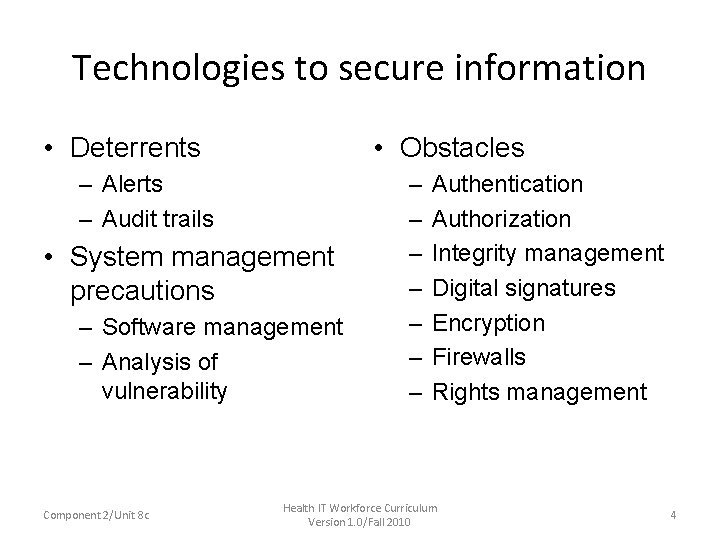 Technologies to secure information • Deterrents • Obstacles – Alerts – Audit trails •