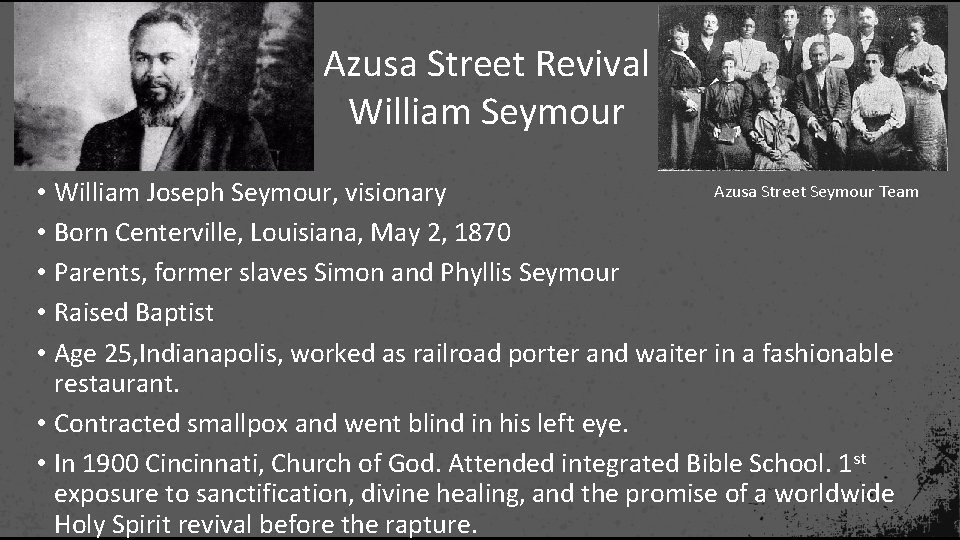 Azusa Street Revival William Seymour Azusa Street Seymour Team • William Joseph Seymour, visionary