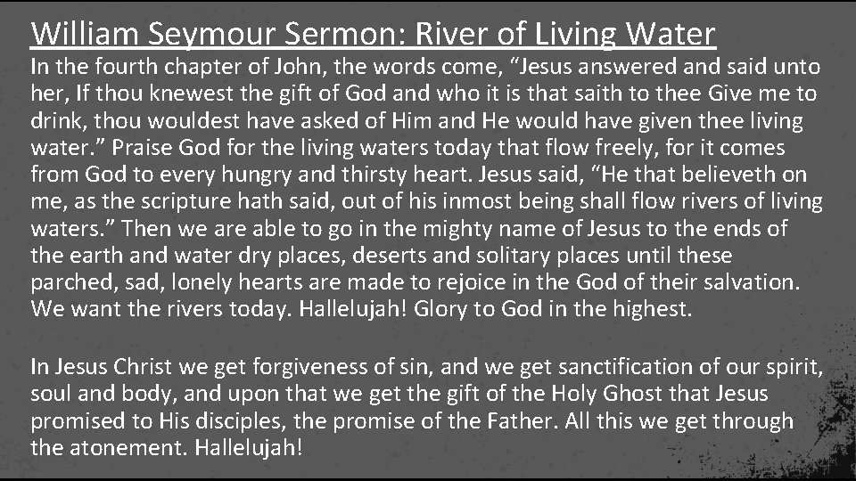 William Seymour Sermon: River of Living Water In the fourth chapter of John, the