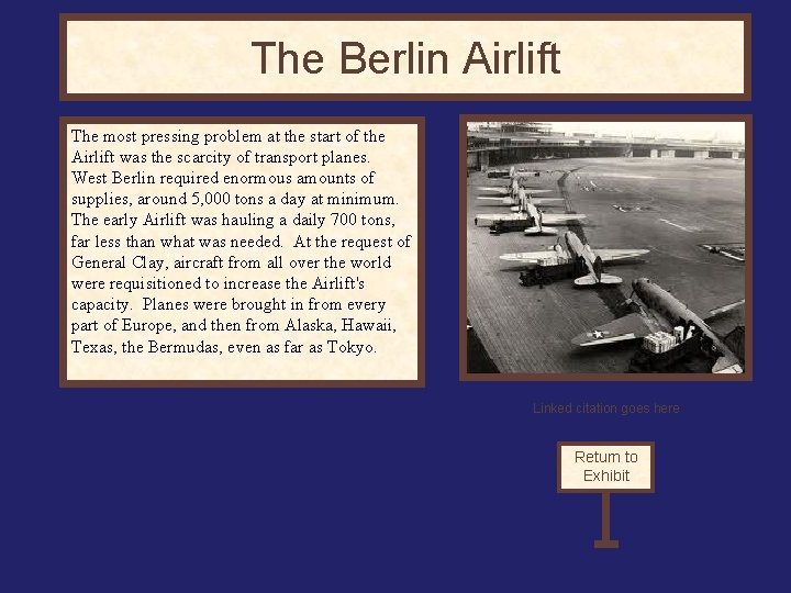 The Berlin Airlift The most pressing problem at the start of the Airlift was