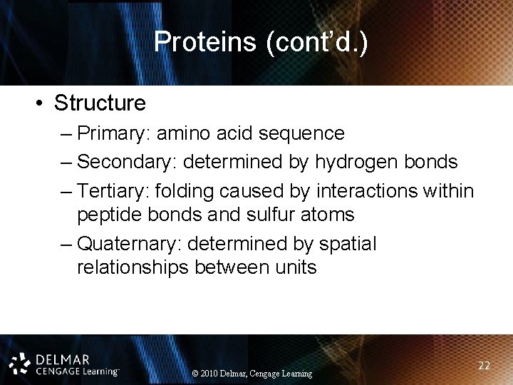 Proteins (cont’d. ) • Structure – Primary: amino acid sequence – Secondary: determined by