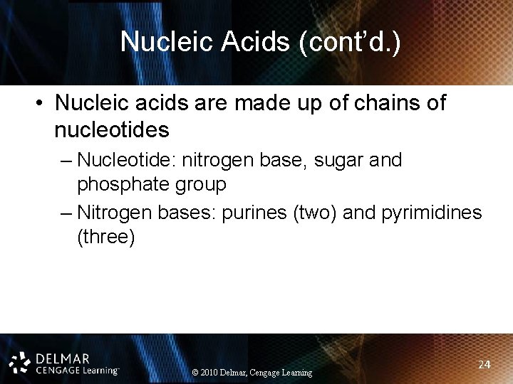 Nucleic Acids (cont’d. ) • Nucleic acids are made up of chains of nucleotides