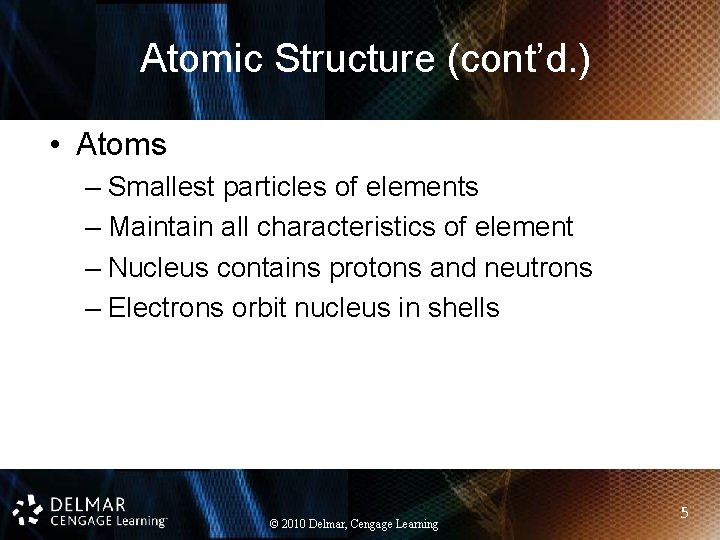 Atomic Structure (cont’d. ) • Atoms – Smallest particles of elements – Maintain all