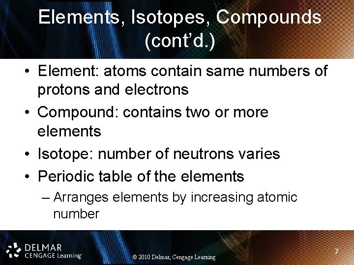 Elements, Isotopes, Compounds (cont’d. ) • Element: atoms contain same numbers of protons and