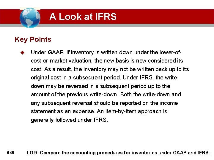 A Look at IFRS Key Points u Under GAAP, if inventory is written down