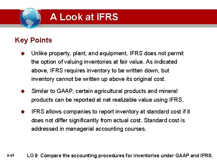 A Look at IFRS Key Points u Unlike property, plant, and equipment, IFRS does