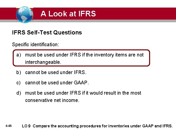 A Look at IFRS Self-Test Questions Specific identification: a) must be used under IFRS