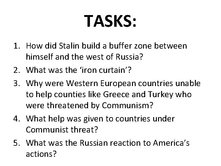 TASKS: 1. How did Stalin build a buffer zone between himself and the west