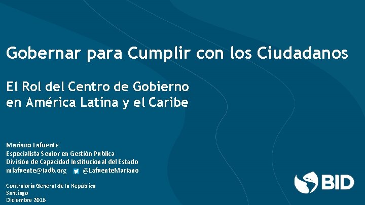 Gobernar para Cumplir con los Ciudadanos El Rol del Centro de Gobierno en América